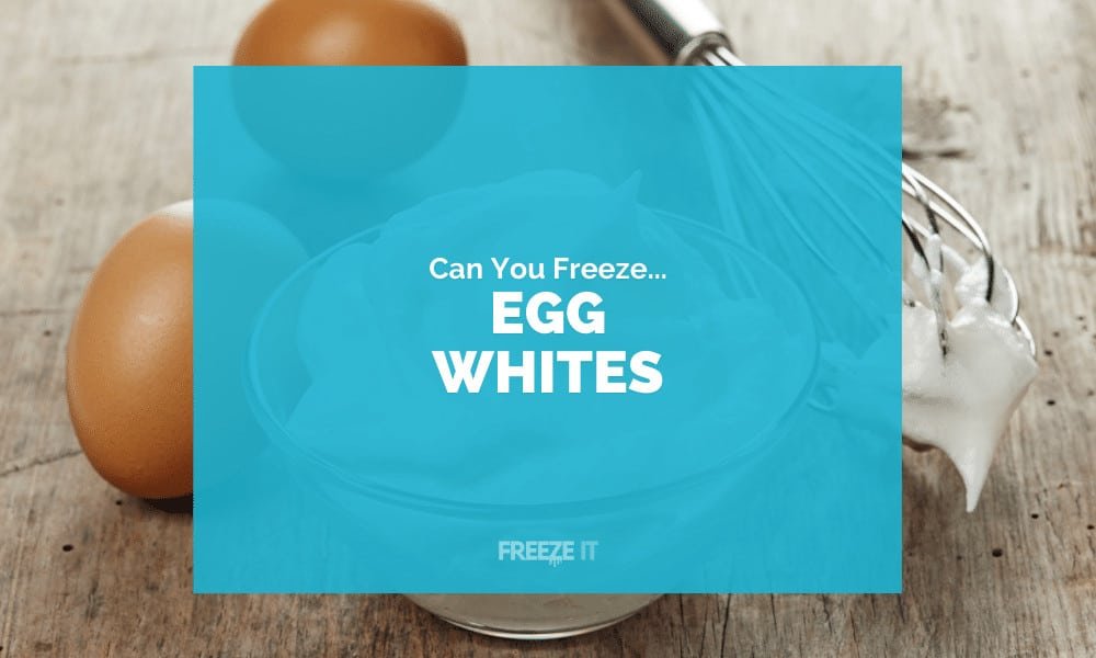 Can You Freeze Egg Whites