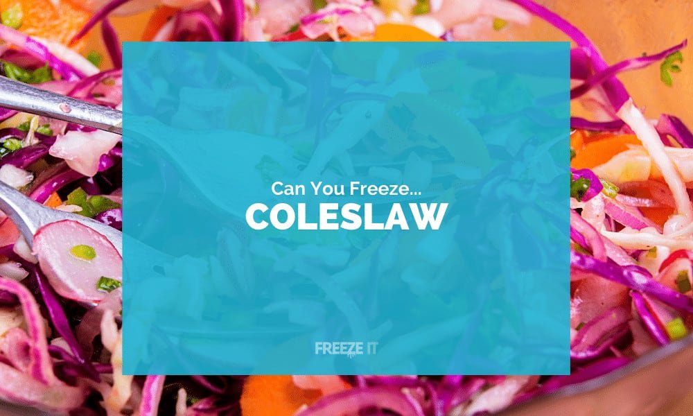 Can You Freeze Coleslaw