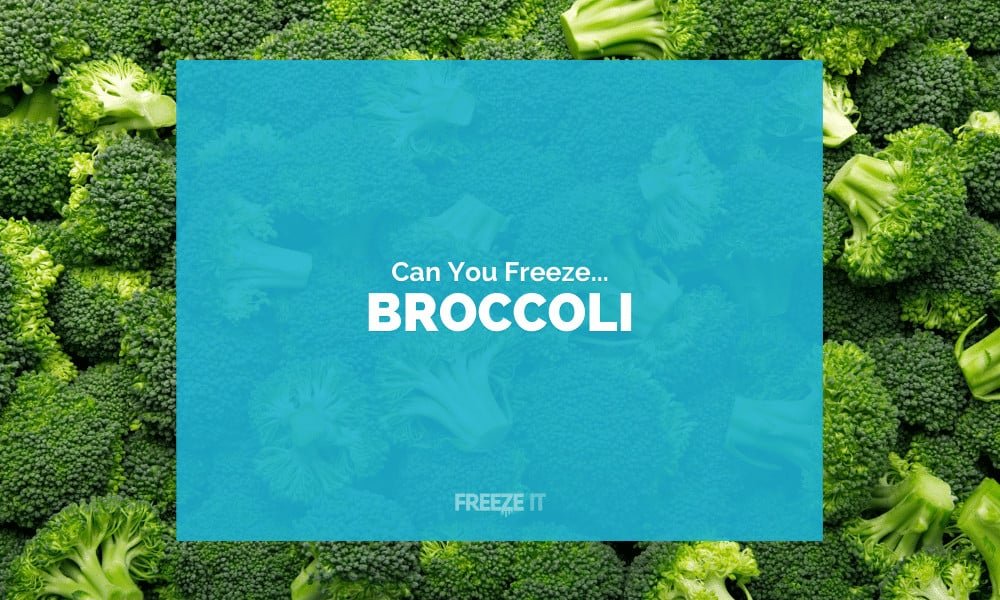 Can You Freeze Broccoli