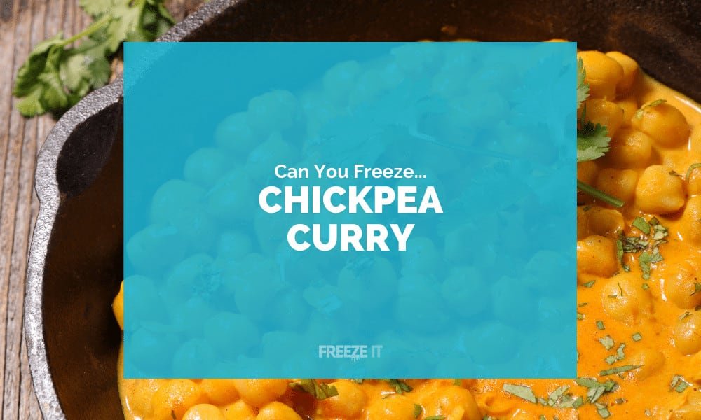 Can You Freeze Chickpea Curry