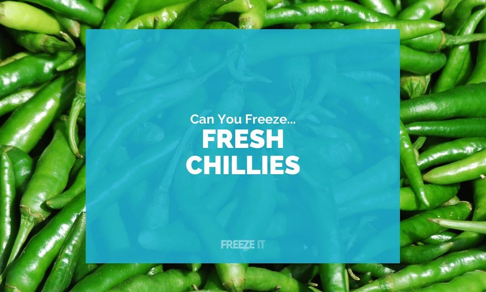 Can You Freeze Fresh Chillies