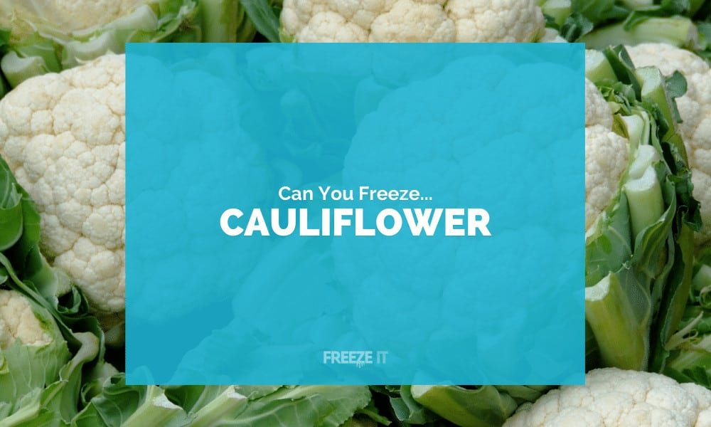 Can You Freeze Cauliflower