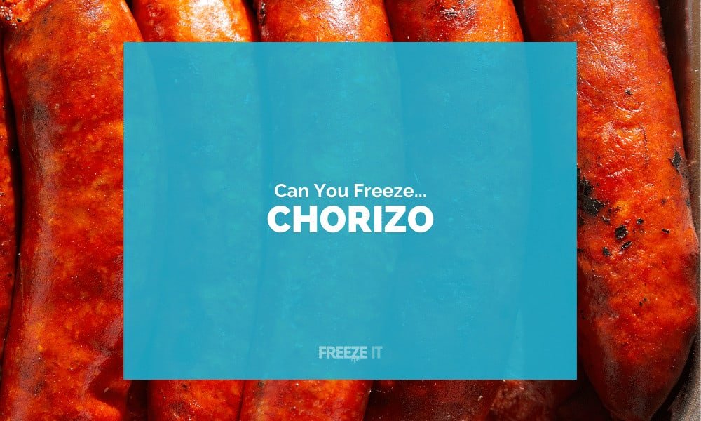 Can You Freeze Chorizo