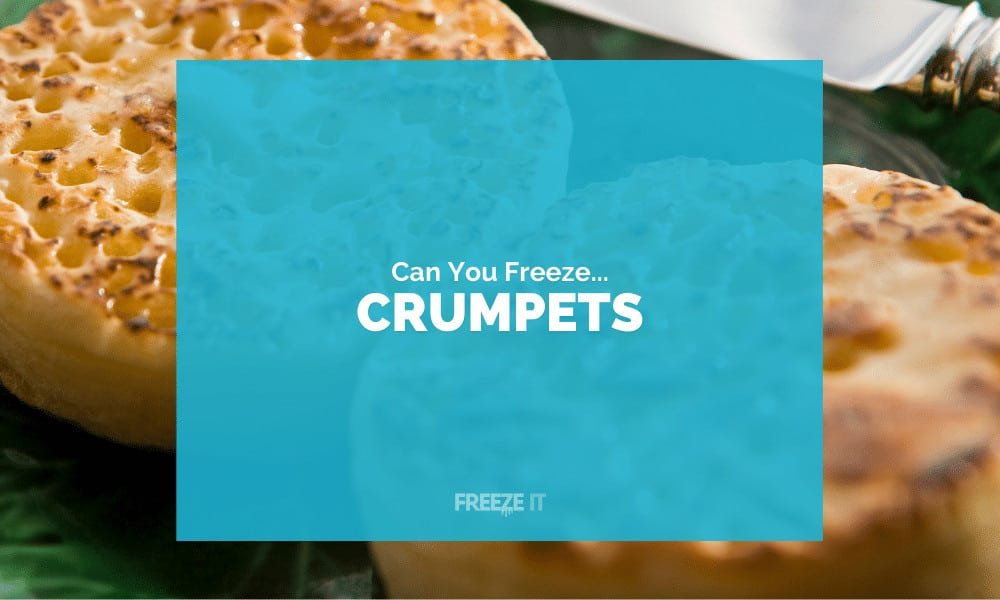 Can You Freeze Crumpets? Yes! Here's How... | Freeze It