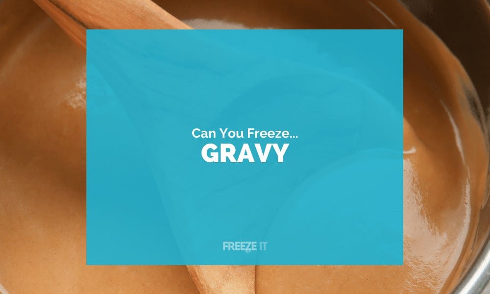 Can You Freeze Gravy