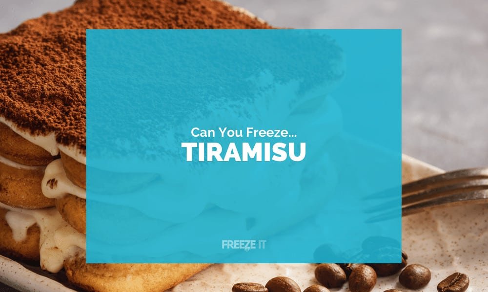 Can You Freeze Tiramisu