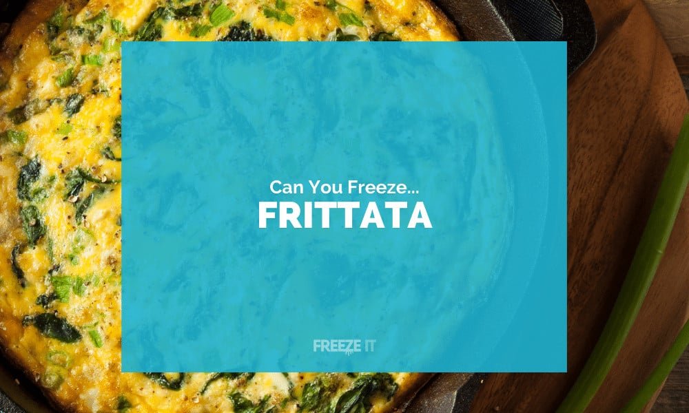 Can You Freeze Frittata