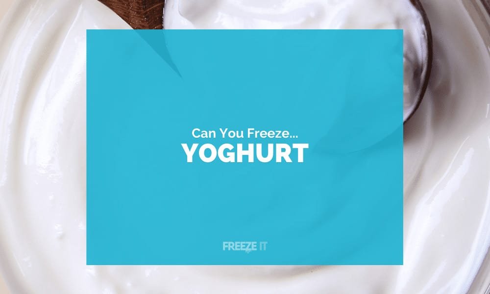 Can You Freeze Yoghurt