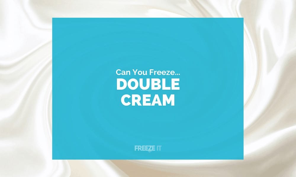 Can You Freeze Double Cream