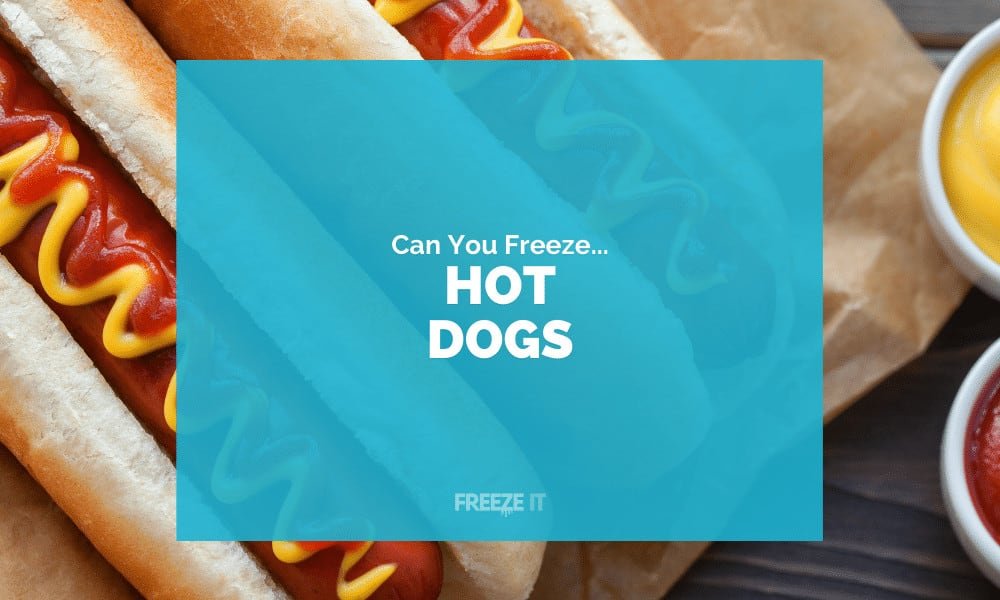 Can You Freeze Hot Dogs? Yes! Here's How... | Freeze It