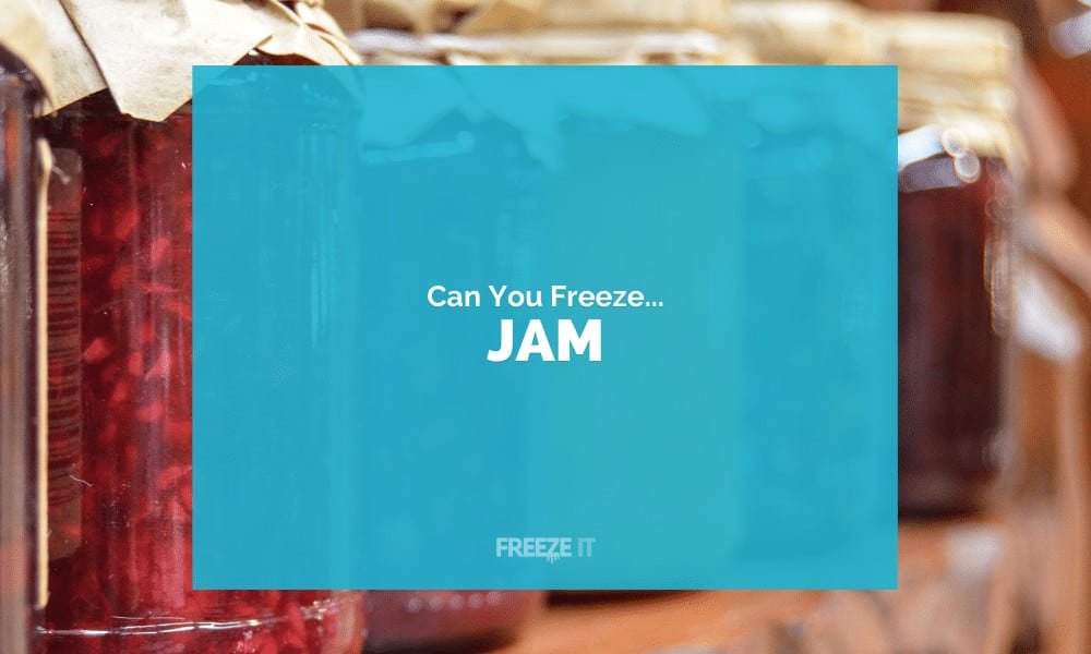 Can You Freeze Jam