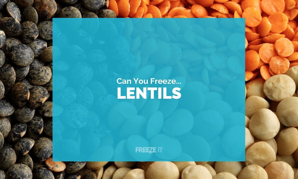 Can You Freeze Lentils