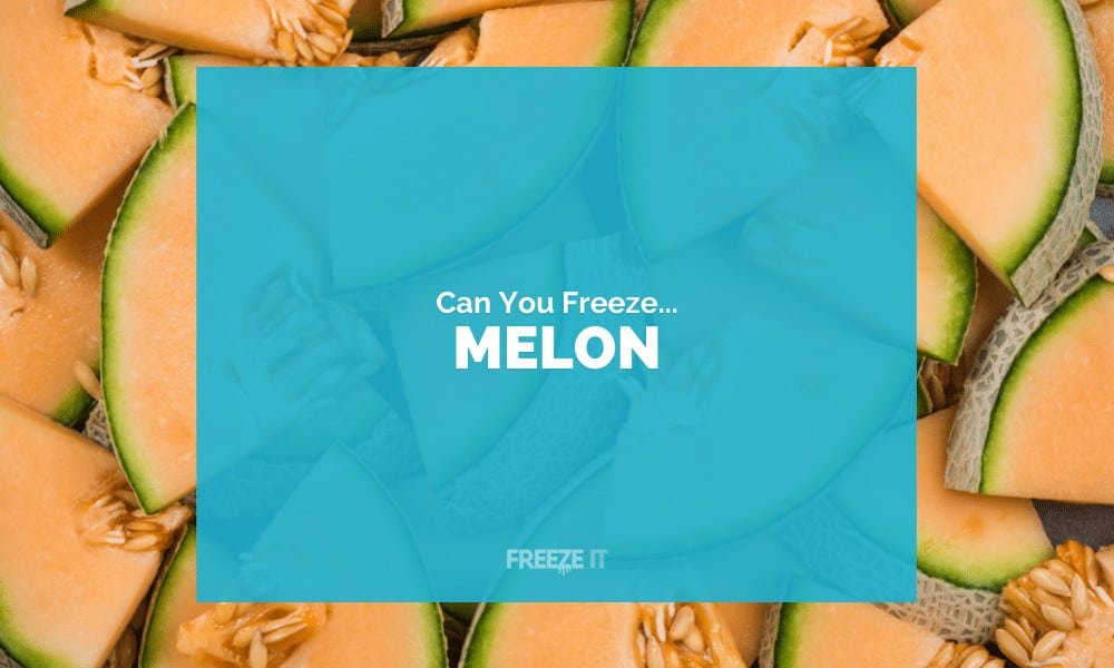 Can You Freeze Melon