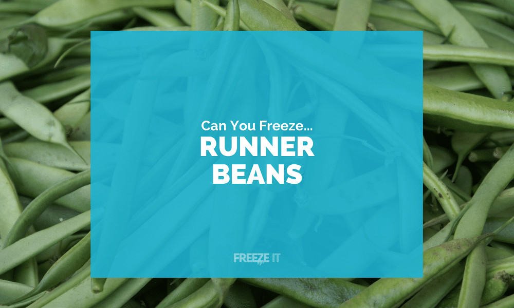 Can You Freeze Runner Beans