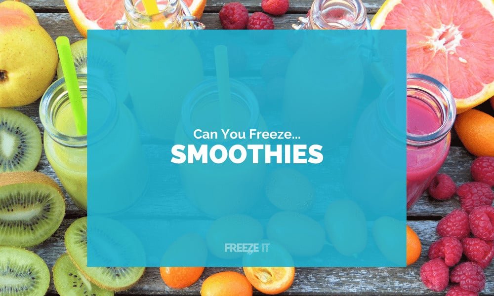 Can You Freeze Smoothies