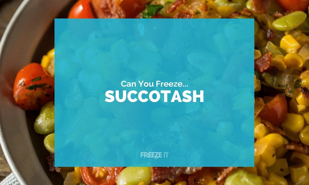 Can You Freeze Succotash