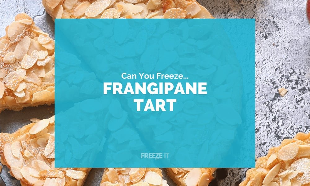 Can You Freeze Frangipane Tart