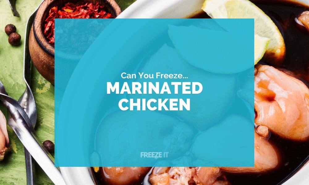 Can You Freeze Marinated Chicken