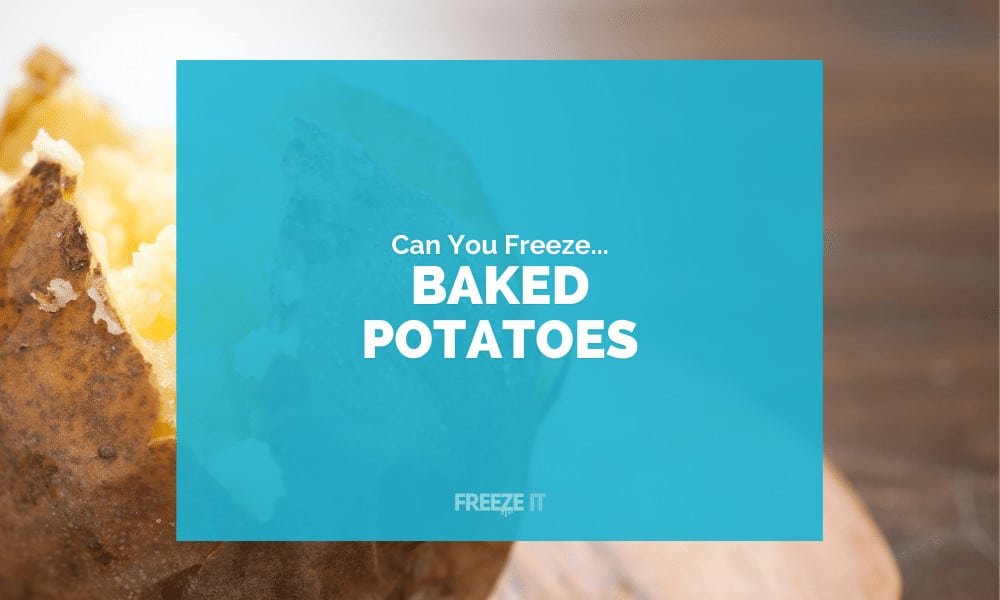 Can You Freeze Baked Potatoes