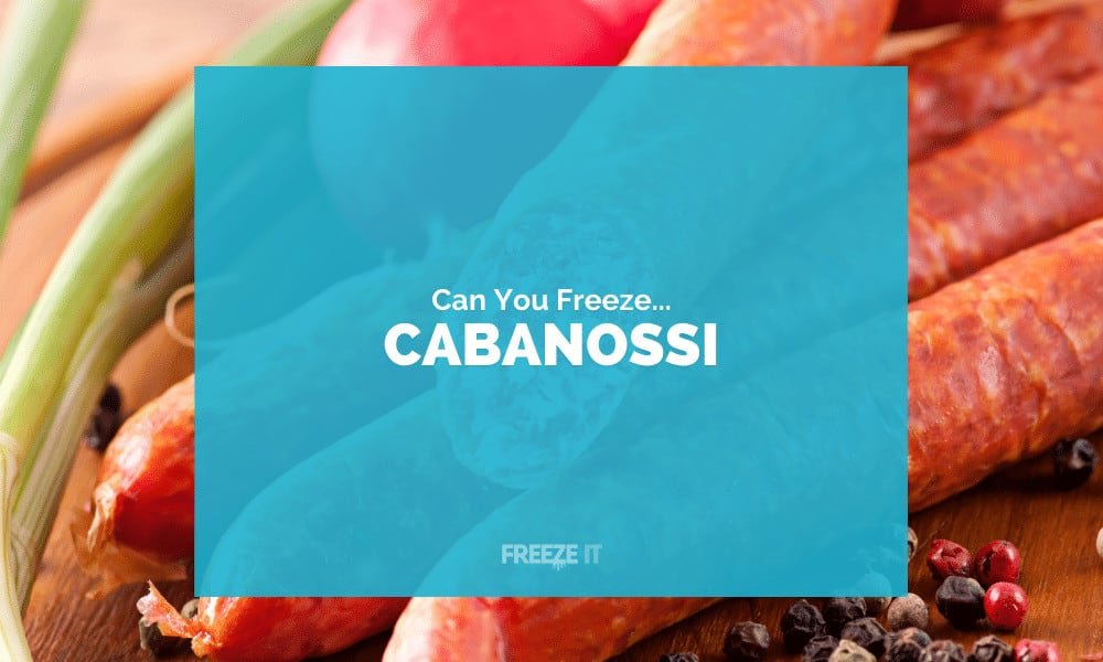 Can You Freeze Cabanossi