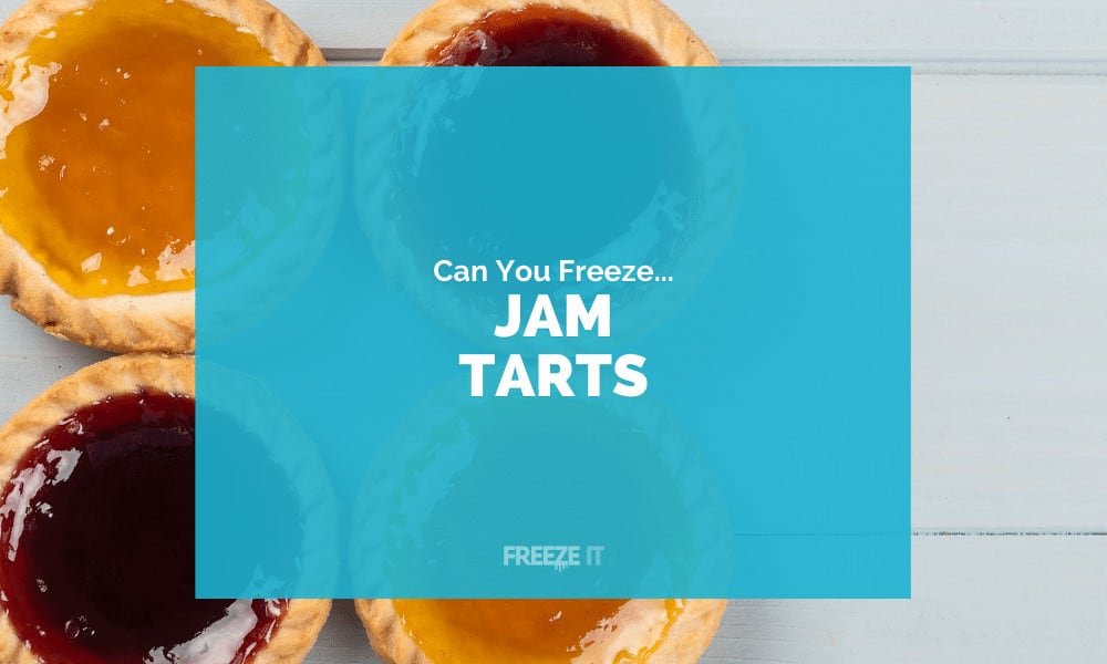 Can You Freeze Jam Tarts