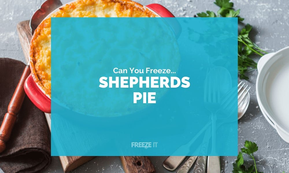 Can You Freeze Shepherds Pie