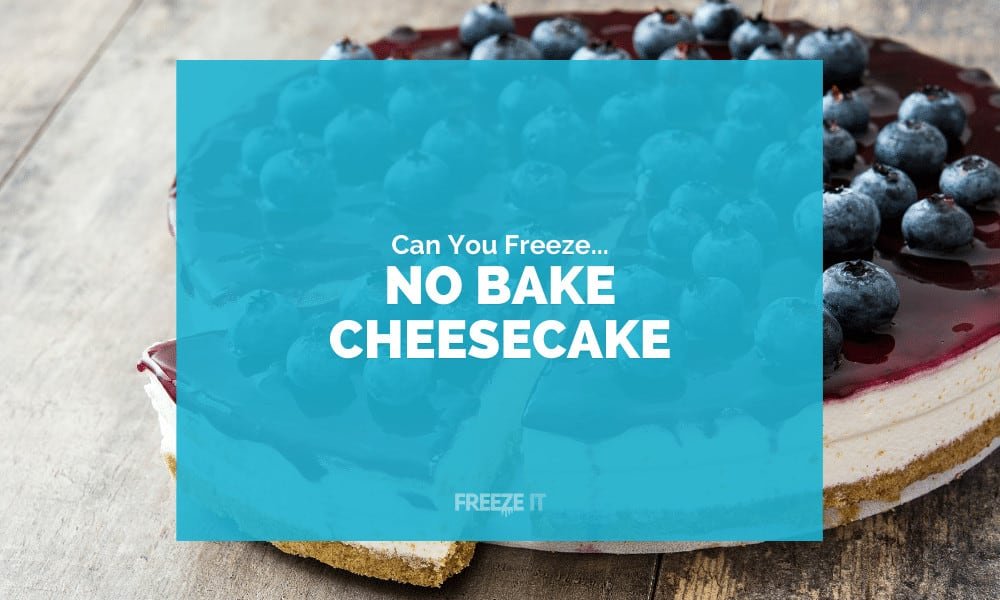 Can You Freeze No Bake Cheesecake