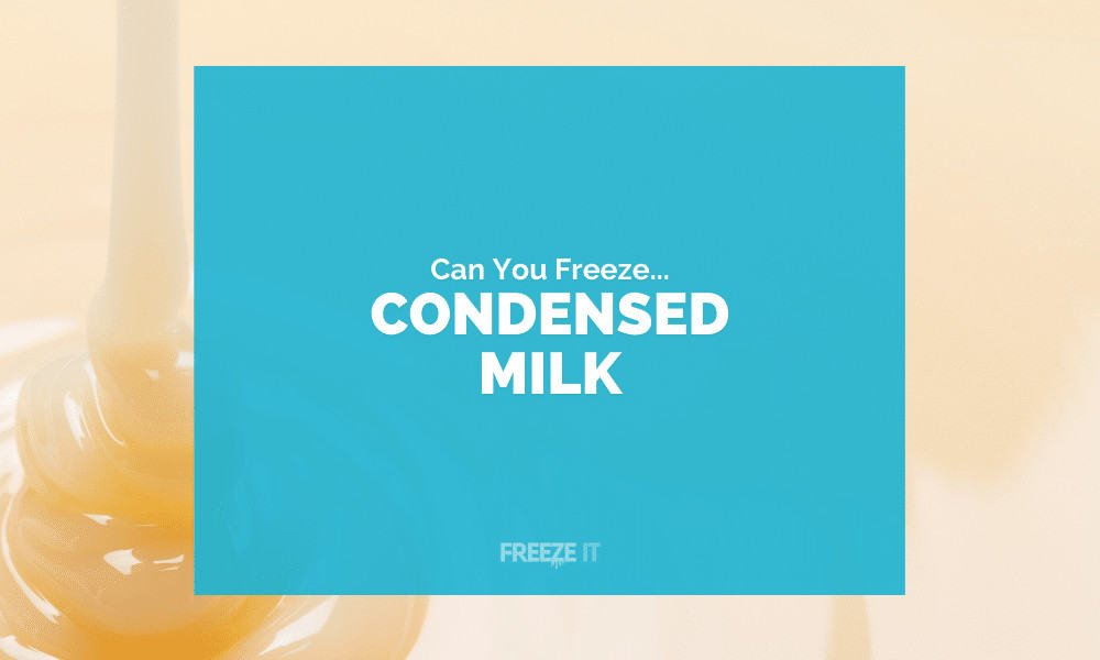 Can You Freeze Condensed Milk