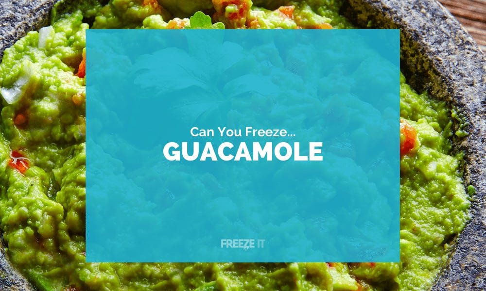 Can You Freeze Guacamole