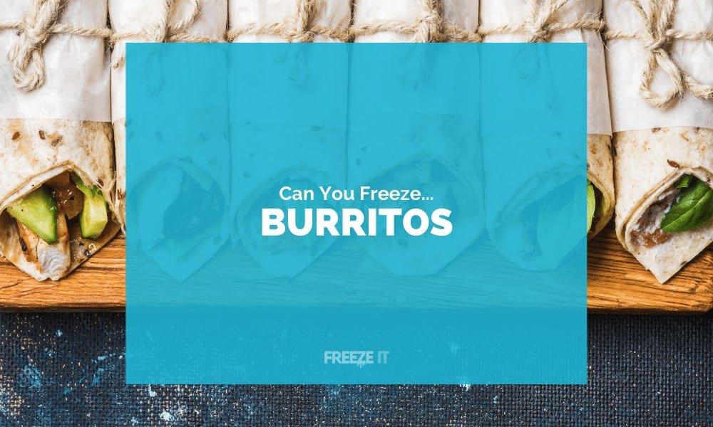 Can You Freeze Burritos