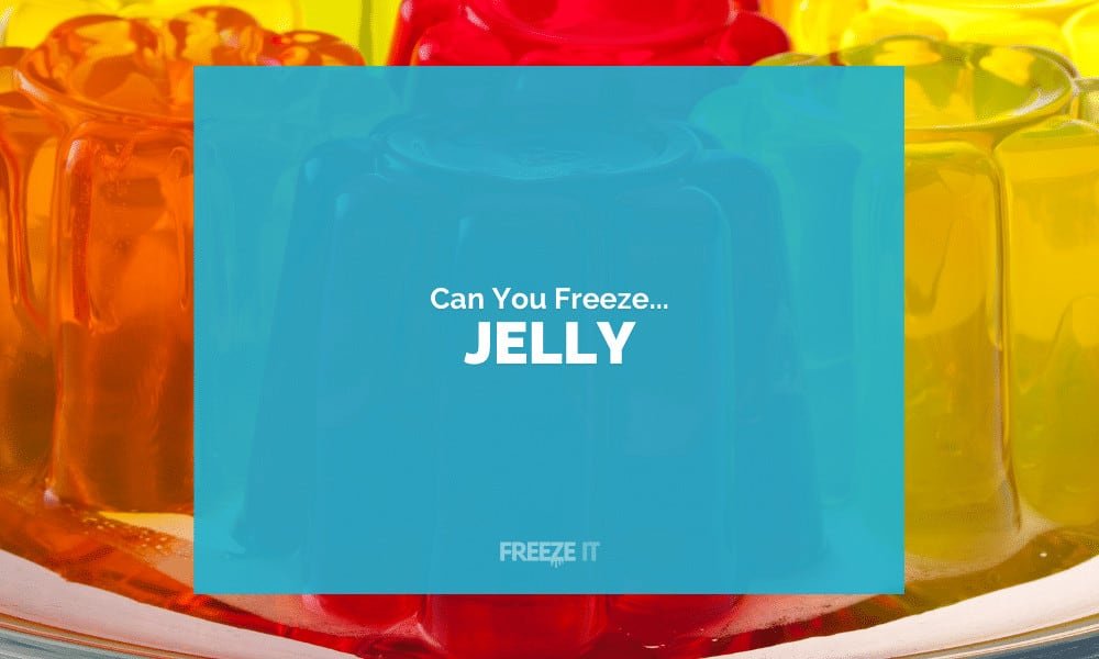 Can You Freeze Jelly