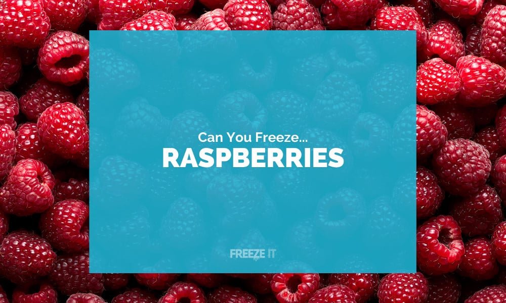 Can You Freeze Raspberries