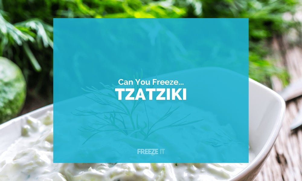 Can You Freeze Tzatziki