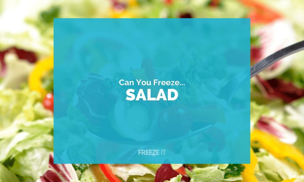 Can You Freeze Salad 1