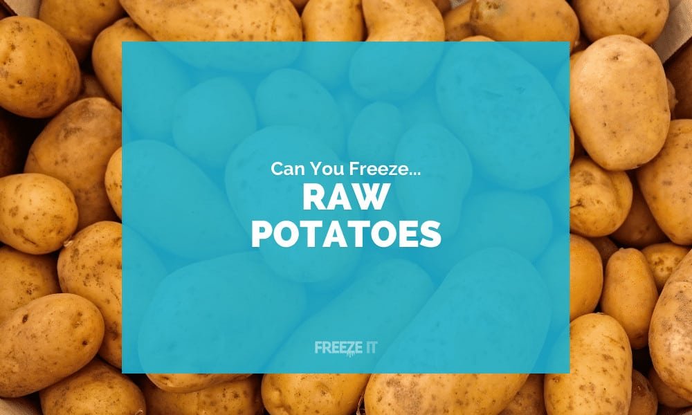 Can You Freeze Raw Potatoes