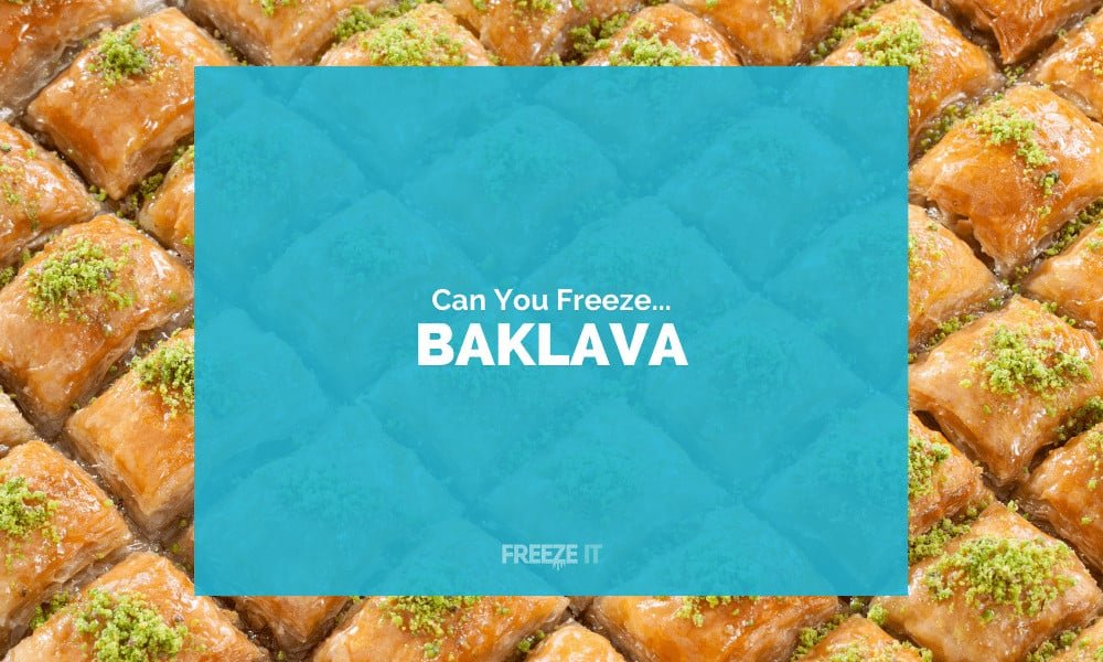 Can You Freeze Baklava