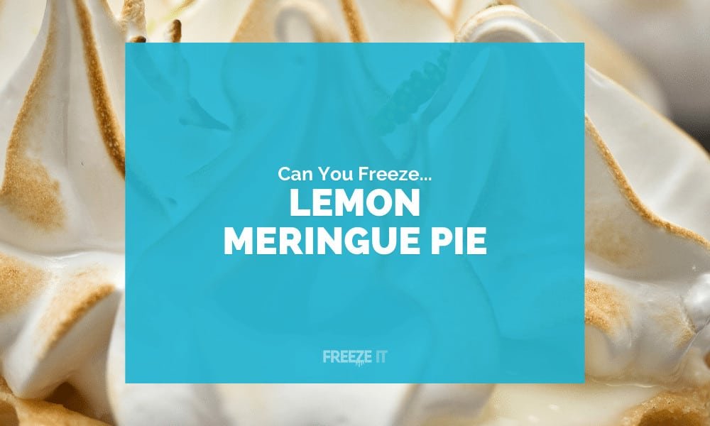 Can You Freeze Lemon Meringue Pie