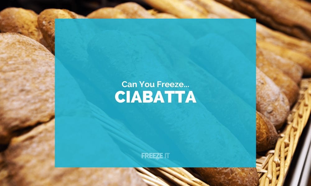 Can You Freeze Ciabatta