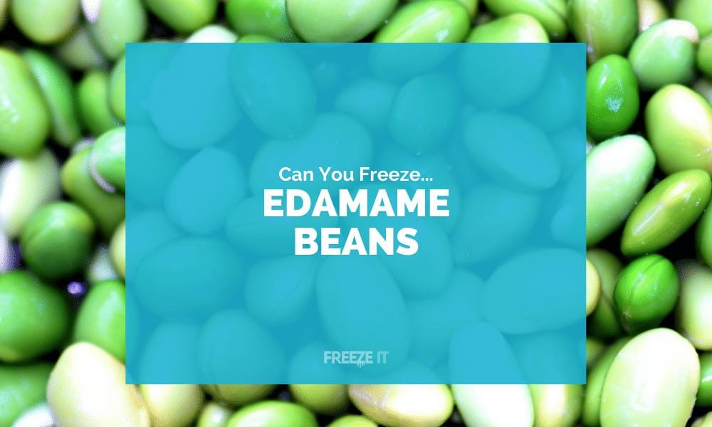 Can You Freeze Edamame Beans