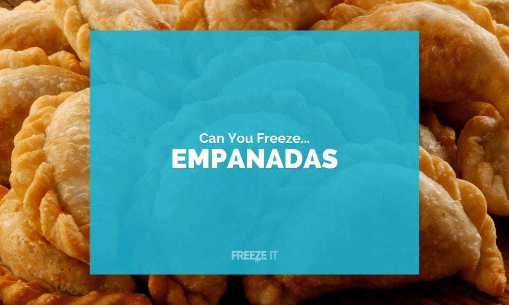 Can You Freeze Empanadas