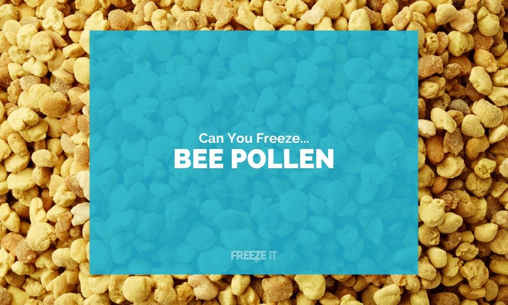 Can You Freeze Bee Pollen