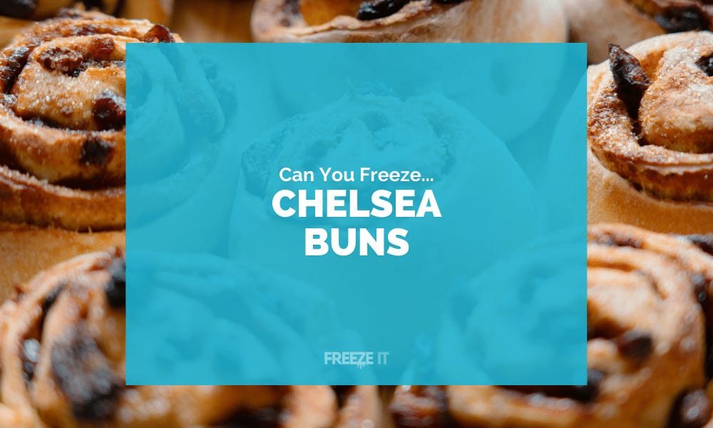 Can You Freeze Chelsea Buns