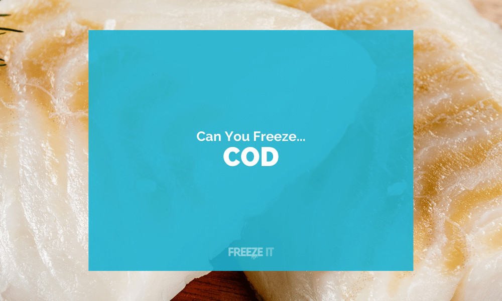 Can You Freeze Cod