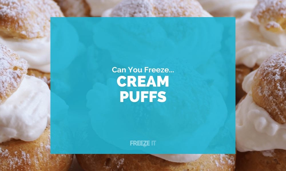 Can You Freeze Cream Puffs