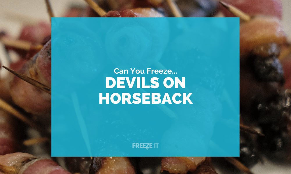 Can You Freeze Devils on Horseback