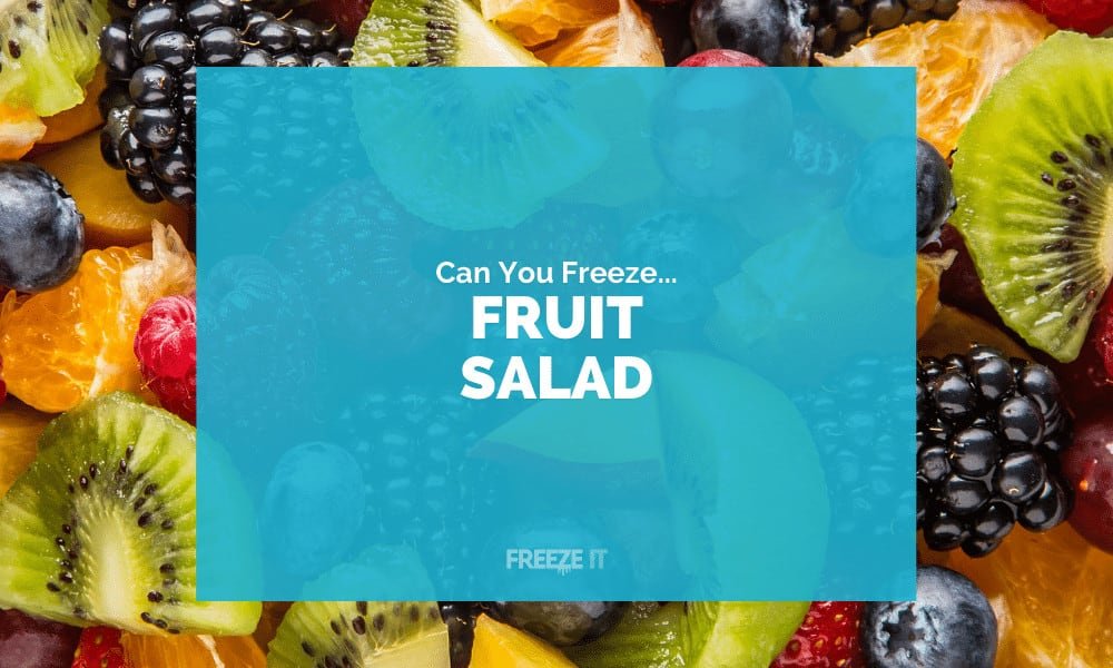 Can You Freeze Fruit Salad