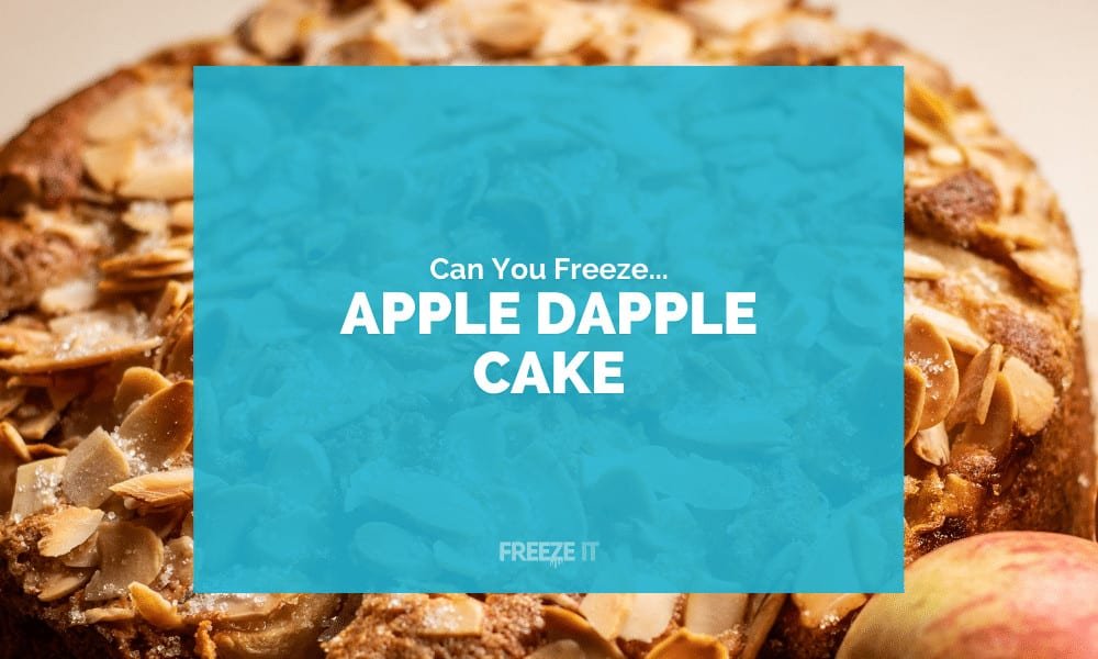 Can You Freeze Apple Dapple Cake