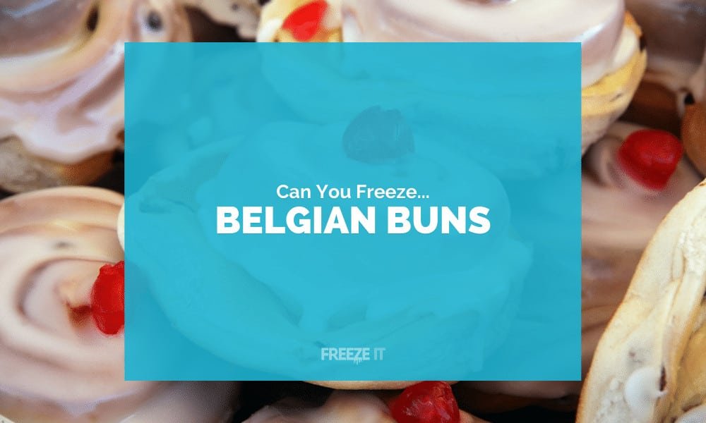 Can You Freeze Belgian Buns