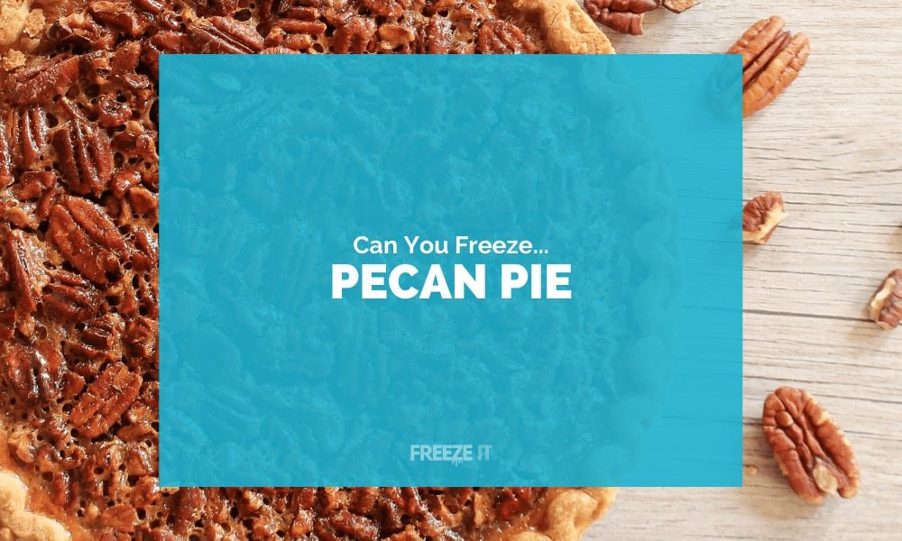 Can You Freeze Pecan Pie