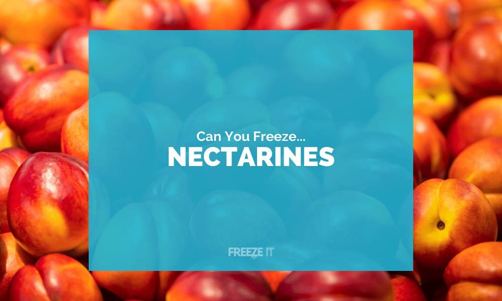 Can You Freeze Nectarines